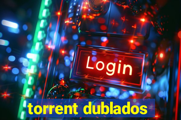 torrent dublados